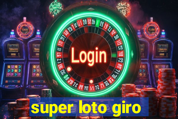 super loto giro